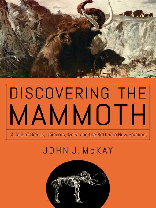 Title details for Discovering the Mammoth by John J McKay - Wait list